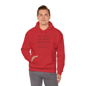 “Try Again. Fail Again. Fail Better.” Samuel Beckett Hoodie