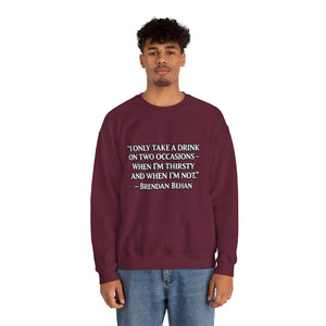 I Only Take a Drink Sweatshirt