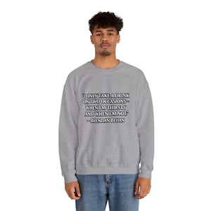 I Only Take a Drink Sweatshirt