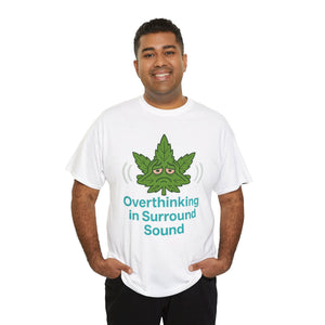 Overthinking in Surround Sound T-Shirt
