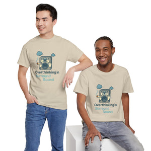 Overthinking in Surround Sound Reloaded T-Shirt