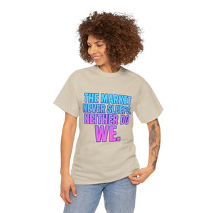 The Market Never Sleeps T-Shirt