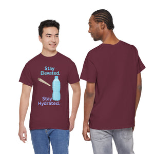 Stay Elevated. Stay Hydrated. Reloaded. T-Shirt