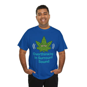 Overthinking in Surround Sound T-Shirt