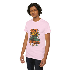 Not Lazy, Just Exploring Inertia T-shirt
