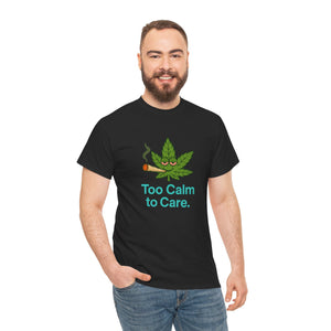 Too Calm to Care. T-Shirt