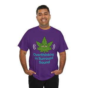 Overthinking in Surround Sound T-Shirt