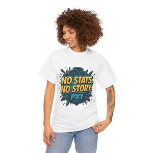 No Stats. No Story. – Bold Collection T-shirt