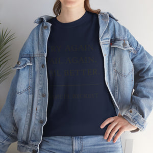 “Try Again. Fail Again. Fail Better.” Samuel Beckett T-Shirt