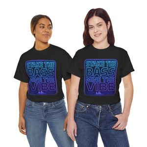 Stake the Bass, Mine the Vibe T-Shirt