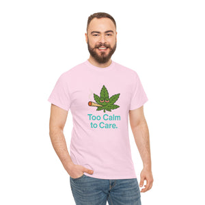 Too Calm to Care. T-Shirt