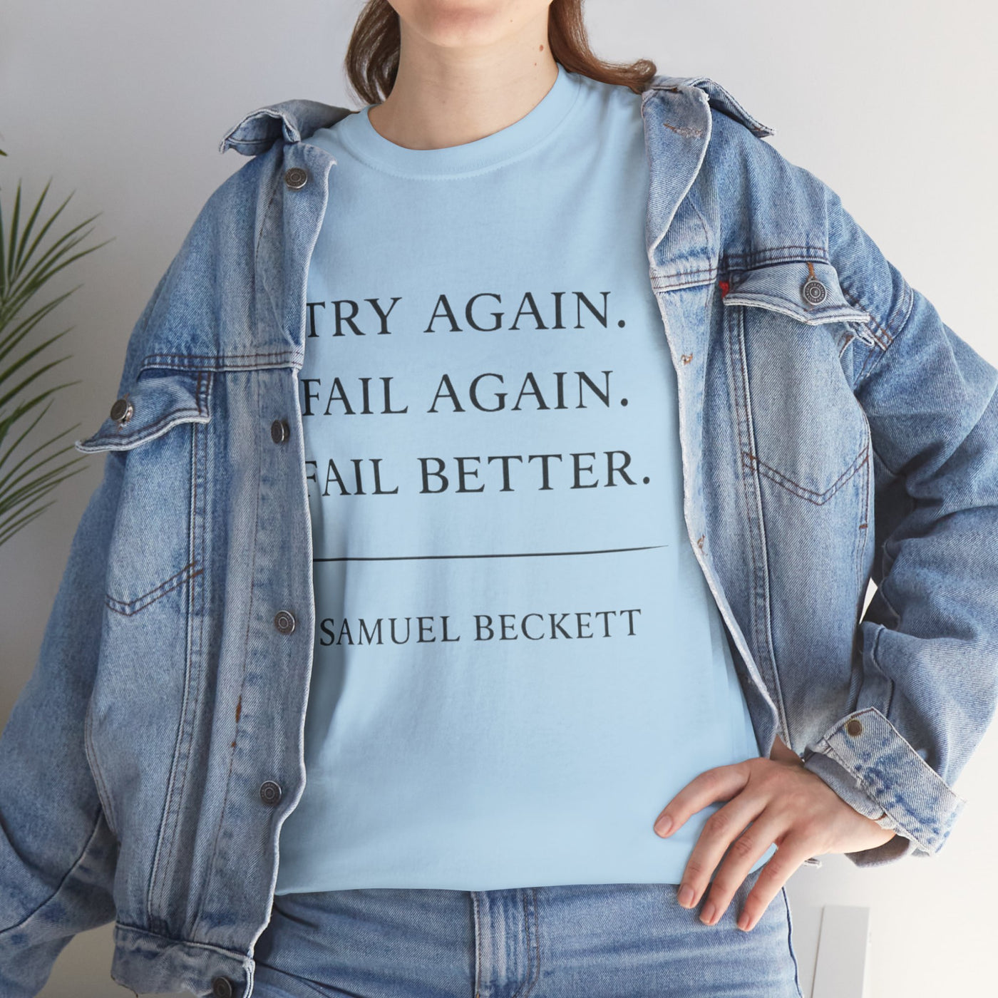 “Try Again. Fail Again. Fail Better.” Samuel Beckett T-Shirt