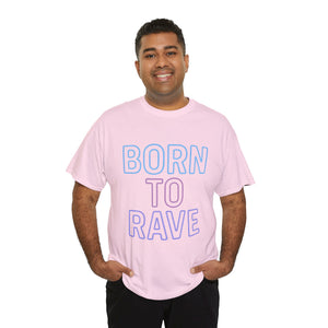 Born to Rave T-shirt