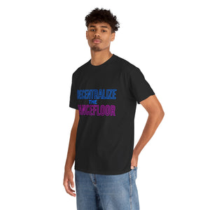Decentralize the Dancefloor T-shirt