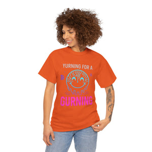 Yurning for a Gurning origin T-shirt