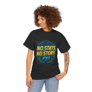 No Stats. No Story. – Bold Collection T-shirt