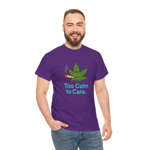 Too Calm to Care. T-Shirt